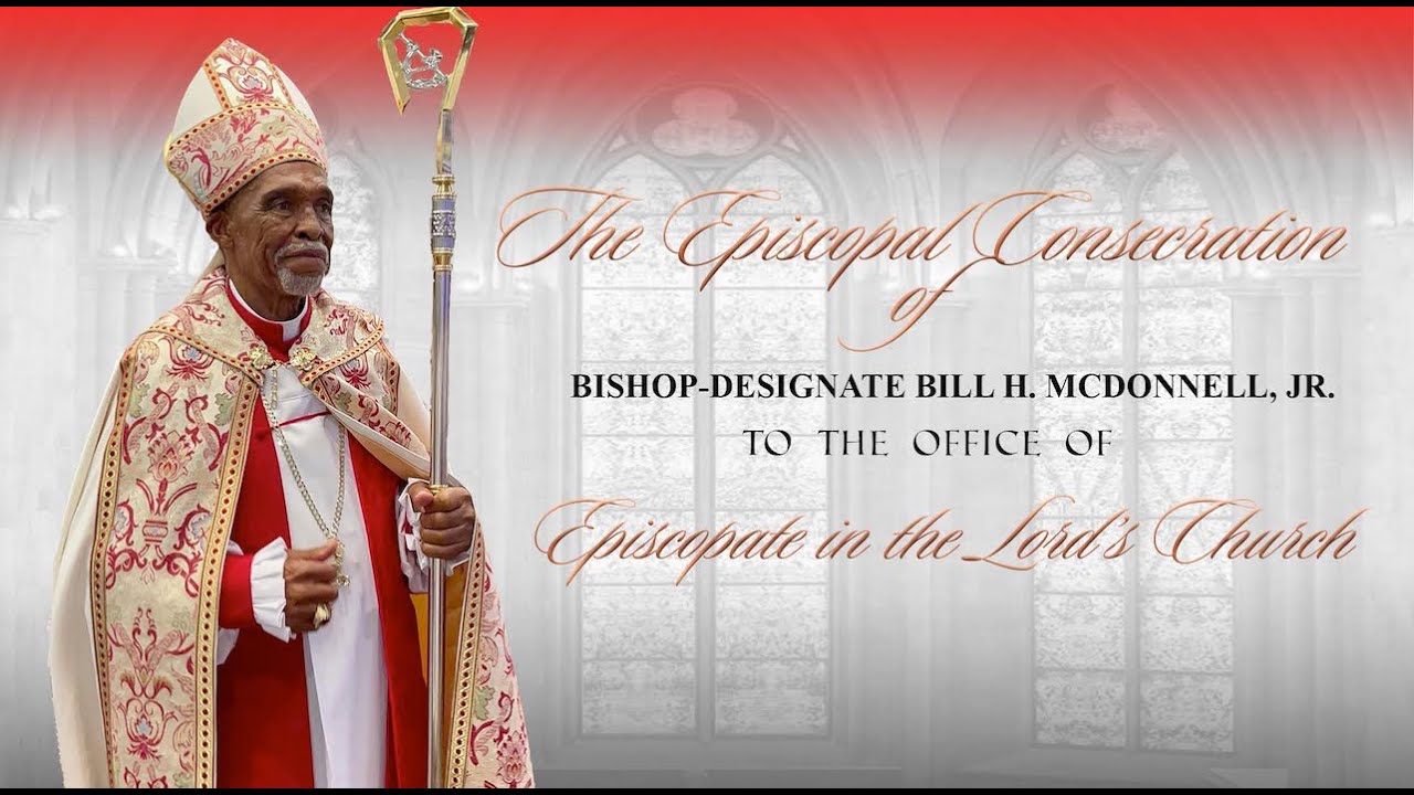 Episcopal Consecration of Bishop Bill H. McDonnell, Jr.